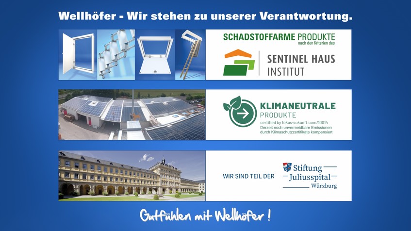 Abbildung: Wellhöfer Treppen - Wir stehen zu unserer Verantwortung. Gesundheit: Seit 2016 schadstoffarme Produkte. Umwelt: Seit 2019 zertifiziert klimaneutraler Betrieb. Soziales: Seit 2011 Teil der Stiftung Juliusspital.